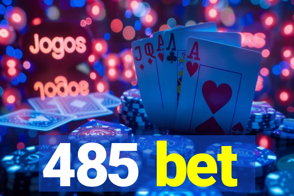 485 bet